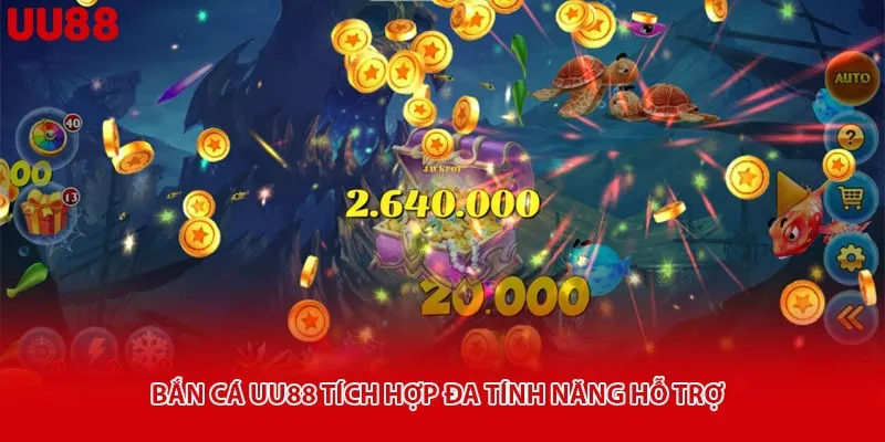 Bắn cá uu88 tích hợp đa tính năng hỗ trợ